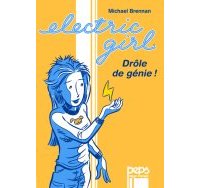 Electric Girl - Vol. 1 : Drôle de génie - Michael Brennan - Peps