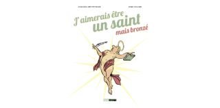 J'aimerais être un saint mais bronzé - Peyraud & Villard - treize étrange/Glénat-