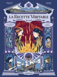 La Recette véritable – Par Bérenger & Léandre Thouin – Ed. Dargaud
