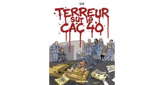 Terreur sur le CAC 40 - Par Isa - Fluide Glacial