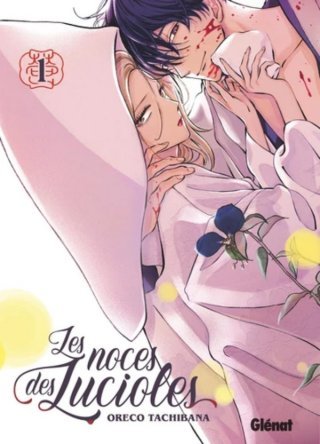 Les Noces des lucioles T.1 – Par Oreco Tachibana – Éd. Glénat