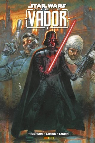 Star Wars : Cible Vador – Par Robbie Thompson, Marc Laming & Stefano Landini – Panini Comics