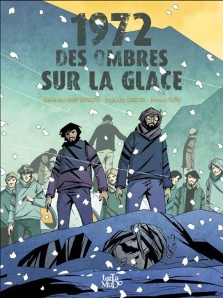 1972, Des Ombres sur la Glace - Par Frédéric Bertocchini, Thierry Diette, et Pascal Nino – Tartamudo