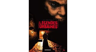 Les véritables légendes urbaines T1 – Par Corbeyran, Guérin, Guérineau, Damour, Henriet, Formosa – Dargaud