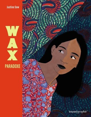 Wax Paradoxe - Par Justine Sow - Bayard Éditions, coll. Bayard Graphic'