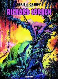 Eerie & Creepy présentent Richard Corben, Vol. 1 (Trad. Dough Headline) - Ed. Delirium