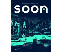 Soon – Par Thomas Cadène et Benjamin Adam – Ed. Dargaud