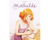 Mathilde, T1 - Par Jenny et Alexis Coridun - Delcourt