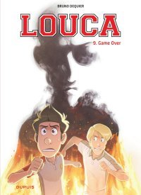 Louca T. 9 : Game Over – Par Bruno Dequier – Dupuis