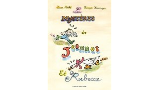 Les Mystères de Jeannot et Rebecca - Par Lucas Méthé & François Henninger - L'atelier du poisson soluble