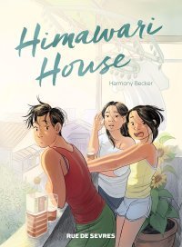 Himawari House — Par Harmony Becker — Éd. Rue de Sèvres
