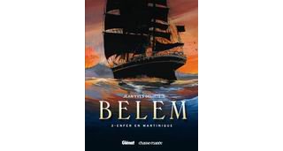 Le Belem, tome 2 : Enfer en Martinique - Par Jean-Yves Delitte - Glénat