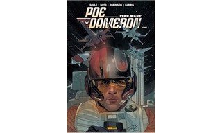 Star Wars : Poe Dameron T1 – Par Charles Soule, James Robinson, Phil Noto & Tony Harris – Panini Comics