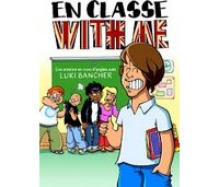 En classe with me - Par Luki Bancher - Ed. Emmanuel Proust