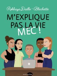 M'explique pas la vie mec ! - Par Rokhaya Diallo & Blachette - Marabulles