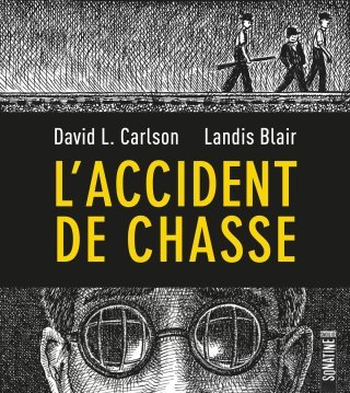 L'Accident de chasse – Par David L. Carlson et Landis Blair – Sonatine