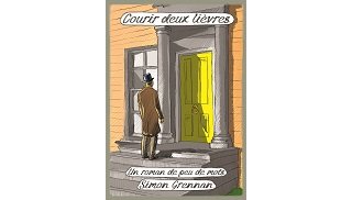 Courir deux lièvres. Un roman de peu de mots - Par S. Grennan - Les Impressions nouvelles