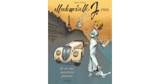 Mademoiselle J., T. 2 : Je ne me marierai jamais – Par Yves Sente et Laurent Verron – Dupuis