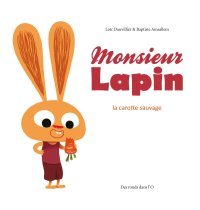 Monsieur Lapin T.1 - Par Loïc Dauvillier et Baptiste Amsallem - Des ronds dans l'O
