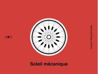 "Soleil mécanique" de Łukasz Wojciechowski (Éditions çà et là) : l'architecture idéale à tout prix