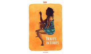 Traits Intimes - Par Joub - Vide Cocagne