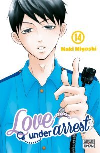 Love Under Arrest T. 14 - Par Maki Miyoshi - Éd. Delcourt/Tonkam