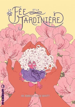 La Fée et la jardinière - Par Rii Abrego et Joe Whitt - Ed. Kinaye