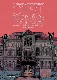 C'est où le plus loin d'ici ? T.1 : Au-delà des ruines, l'appel des horizons perdus