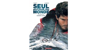 Seul autour du monde, une histoire du Vendée Globe – Par Garreta & Chenet – Dargaud