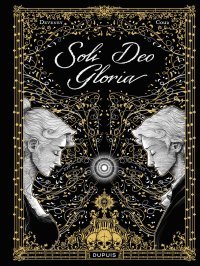 Soli Deo Gloria - Par Édouard Cour & Jean-Christophe Deveney - Éd. Dupuis