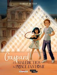 Gaspard et la malédiction du prince-fantôme - Par Isabelle Dethan - Delcourt/Louvre éditions