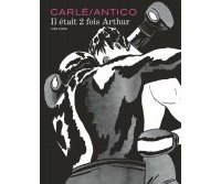 Il était deux fois Arthur - Par Carlé & Antico - Dupuis