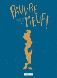 Pauvre meuf ! – Par Costes & Aria – Éd. Delcourt