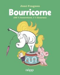 Bourricorne 99% bourricot, 1% licorne - Par José Fragoso - Ed. Nöpp
