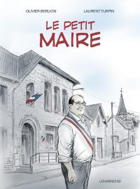 Le Petit Maire : Laurent Turpin de chroniqueur à personnage de BD