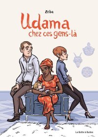 Udama chez ces gens-là - Par Zelba-La Boîte à Bulles