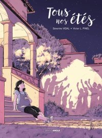 Tous nos étés - Par Séverine Vidal et Victor L. Pinel - Editions Grand Angle
