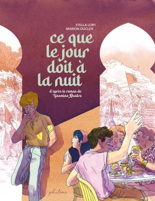 Ce que le jour doit à la nuit – Par Stella Lory & Marion Duclos, d'après Yasmina Khadra – Ed. Steinkis