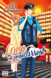 Love Under Arrest T6 - par Maki Miyoshi - Delcourt/Tonkam