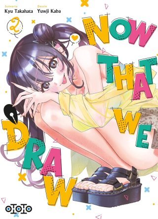Now That We Draw T. 2 & T.3 - Par Kyu Takahata & Yuuji Kaba - Ed. Ototo