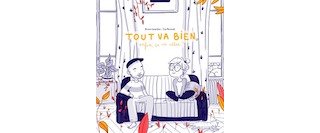 Tout va bien, enfin ça va aller – Par Bruno Isnardon et Eva Roussel – Éd. La Relève et la peste