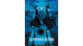 La Mémoire de l'eau (1ère partie) - Par Vernay & Reynès - Dupuis