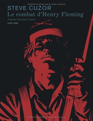 Le combat d'Henry Fleming – Par Steve Cuzor, d'après Stephen Crane – Edition Dupuis