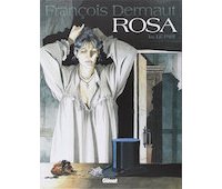 Rosa - Par F. Dermaut - Ed. Glénat
