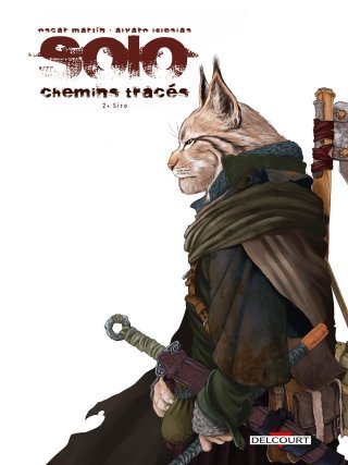 Solo - Chemins tracés T. 2 : Siro - Par Oscar Martin & Alvaro Iglesias - Delcourt Comics