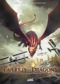 Guerres & Dragons T. 2 : L'Escadrille Lafayette - Par Jarry, Courtois, Leoni & Negrin – Ed. Soleil