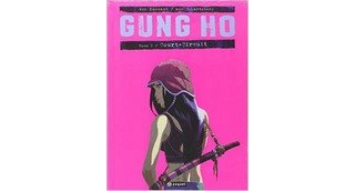 Gung Ho T2 - Par von Eckartsberg et von Kummant - Editions Paquet
