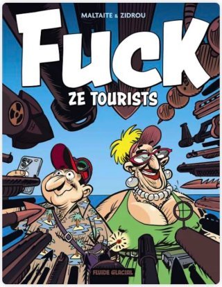 Fuck ze tourists T. 1 - Par Zidrou & Eric Maltaite – Ed . Fluide glacial