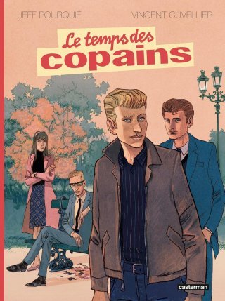 Le Temps des copains – Jeff Pourquié et Vincent Cuvellier – Casterman