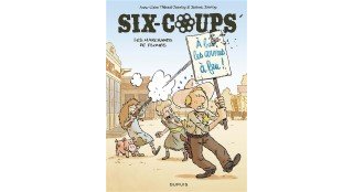 Six-coups T. 2 : Les Marchands de plombs – Par Anne-Claire Thibaut-Jouvray et Jérôme Jouvray – Dupuis